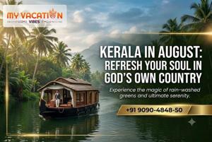 Kerala in August: Refresh Your Soul in God's Own Country