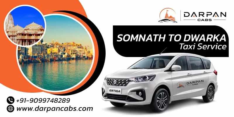 Travel with Ease Using Our Somnath to Dwarka Taxi Service