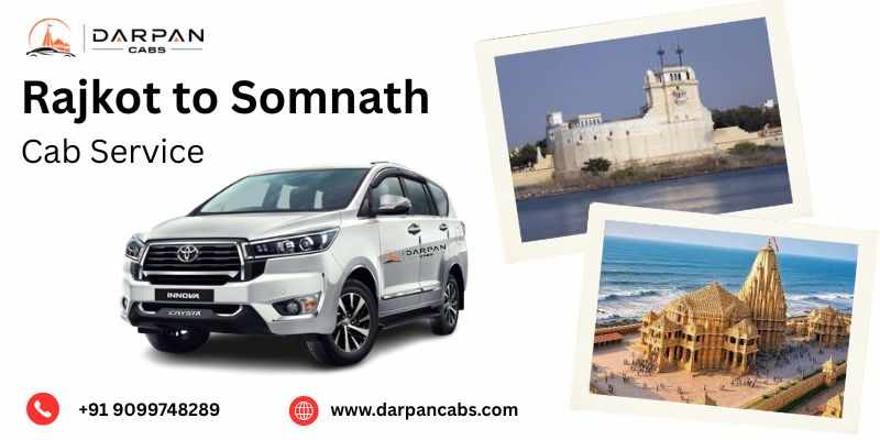 Book Rajkot to Somnath Cab Service with Darpan Cabs