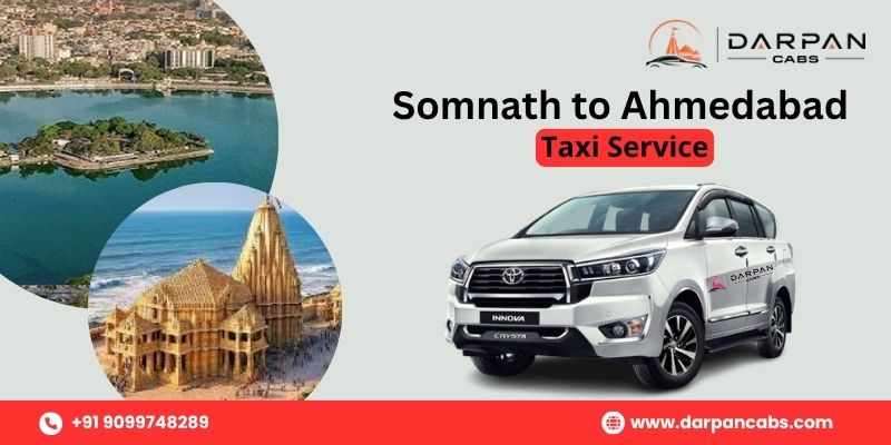 Somnath to Ahmedabad Taxi Service with Darpan Cabs