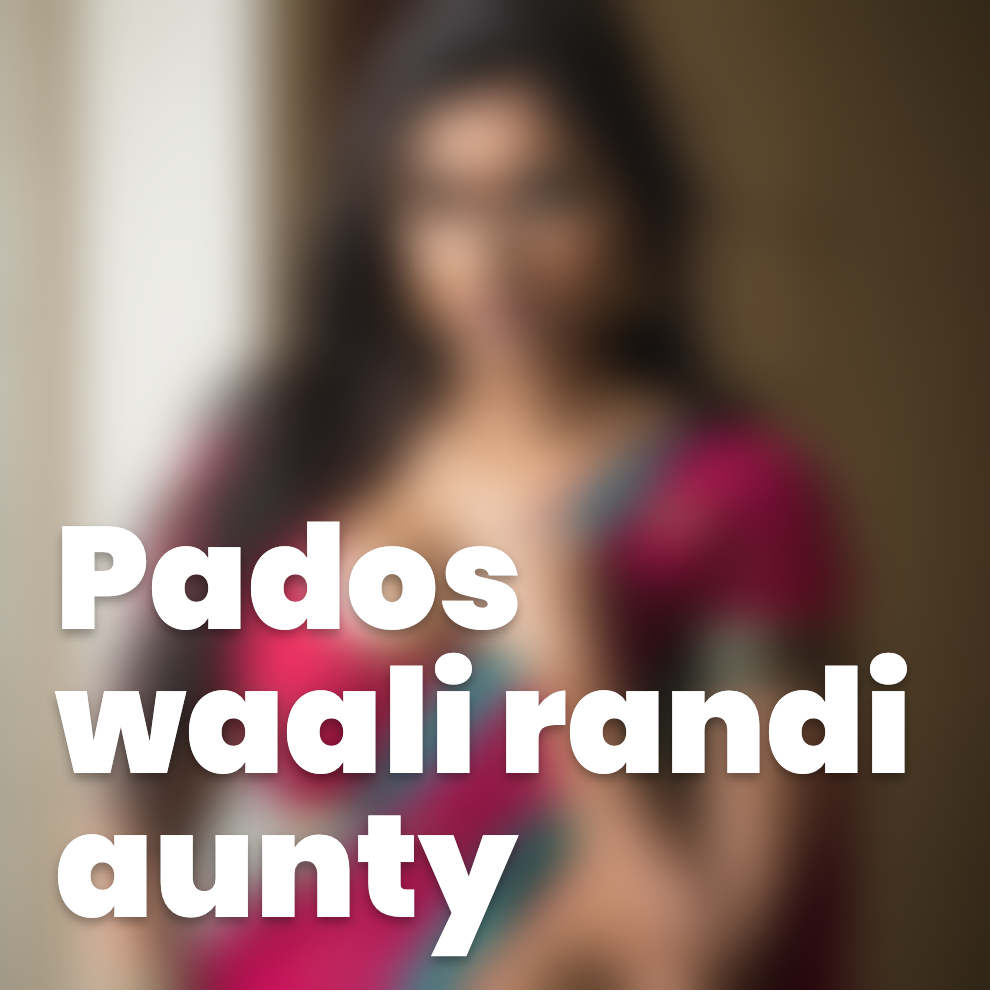 Pados waali aunty ke saath maze