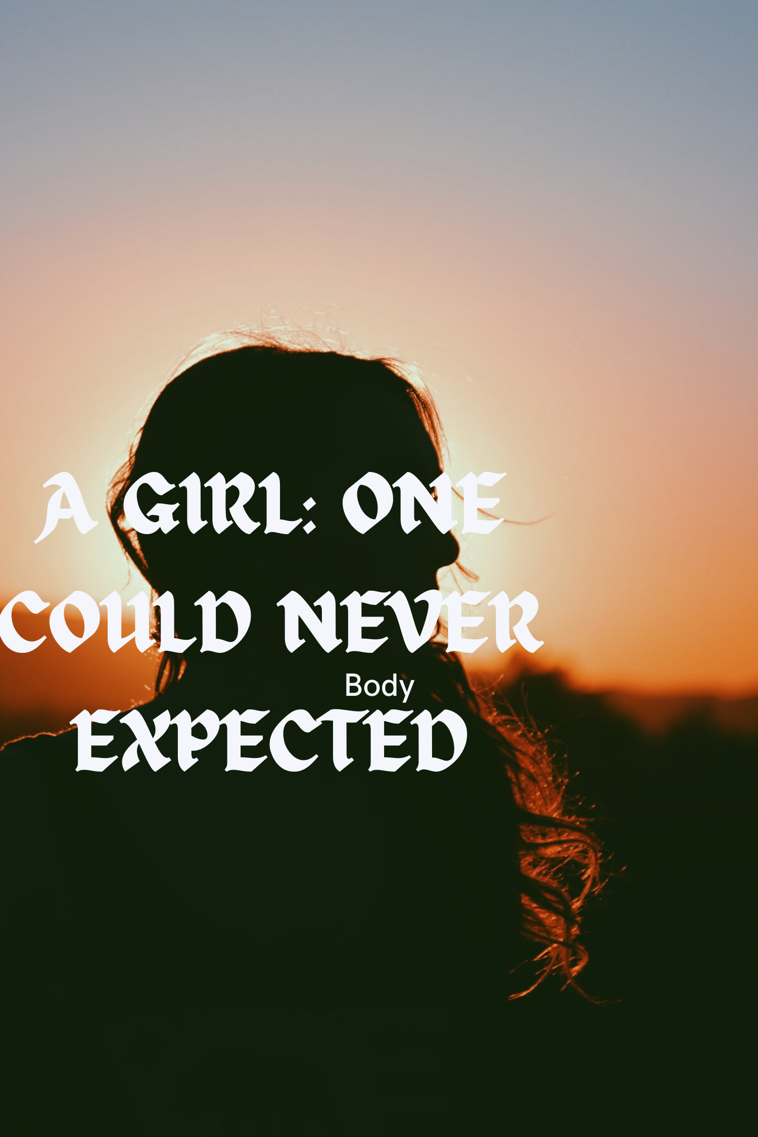 A Girl: One Could Never expect