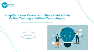 Fast-Track Your Career with Expert-Led SharePoint Admin Online Training at Infibee Technologies