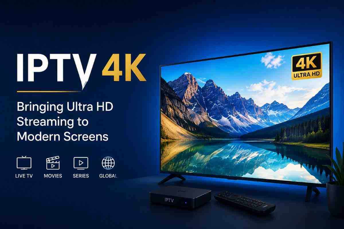 How to Configure the Best IPTV 4K for Your Setup (2026)