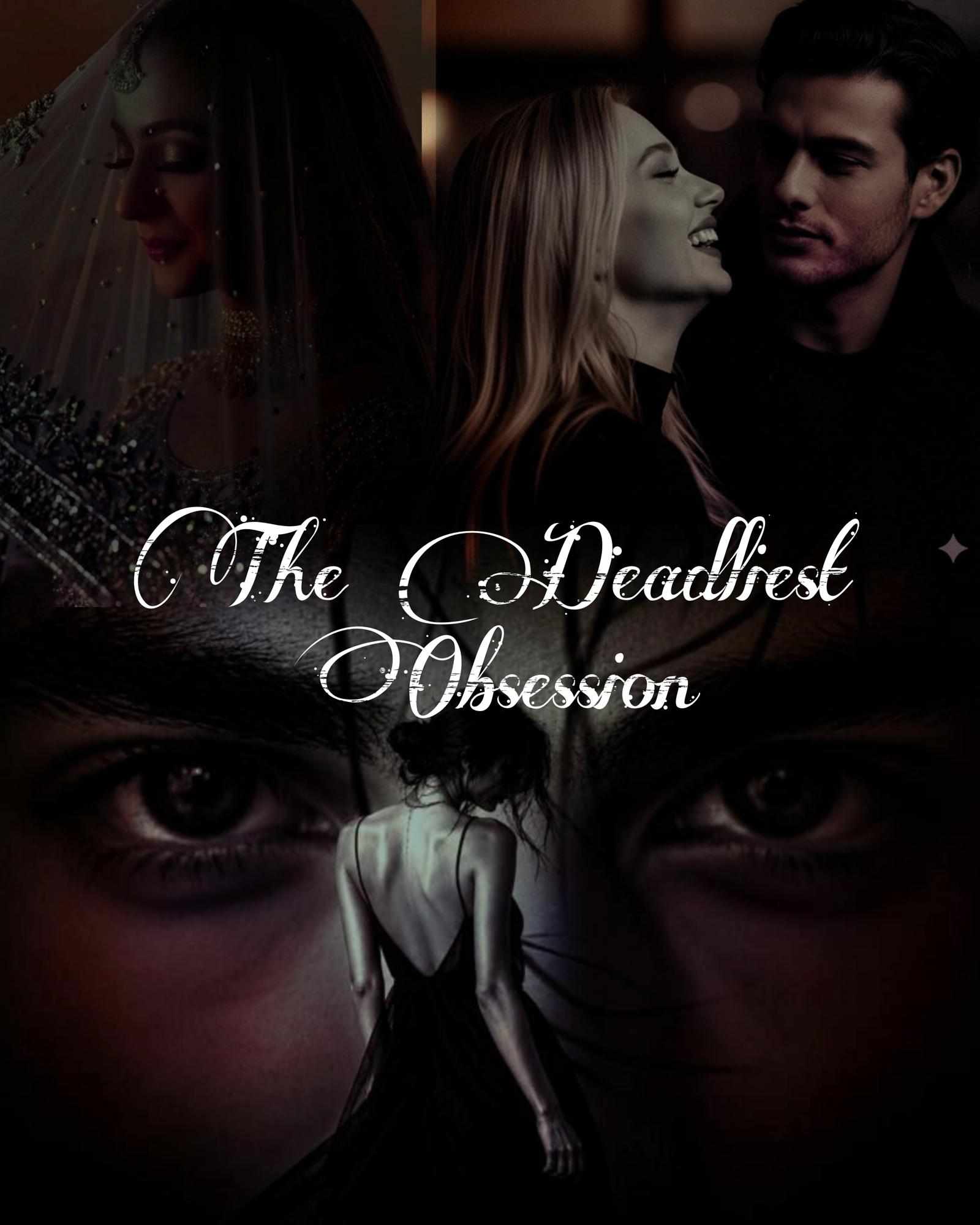 The Deadliest Obsession