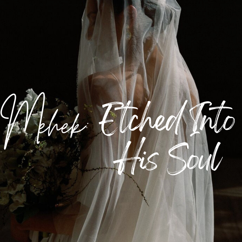 Mehek- Etched into his soul