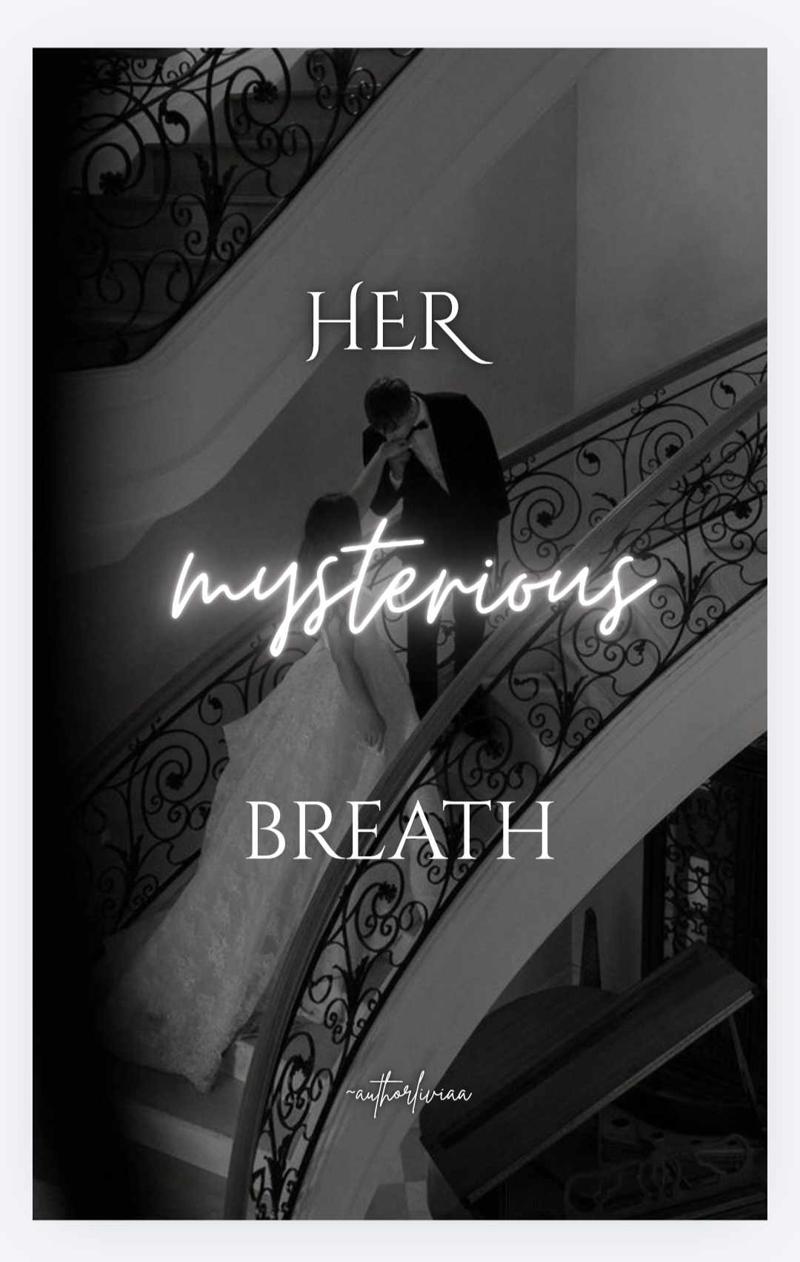 her mysterious breath