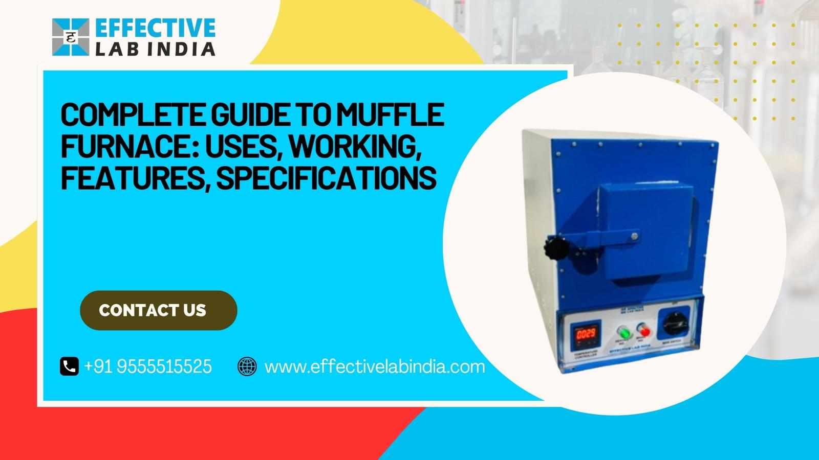 Complete Guide to Muffle Furnace: Uses, Working, Features, Specifications