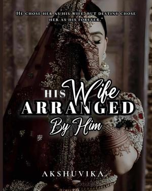 | HIS WIFE, ARRANGED BY HIM |