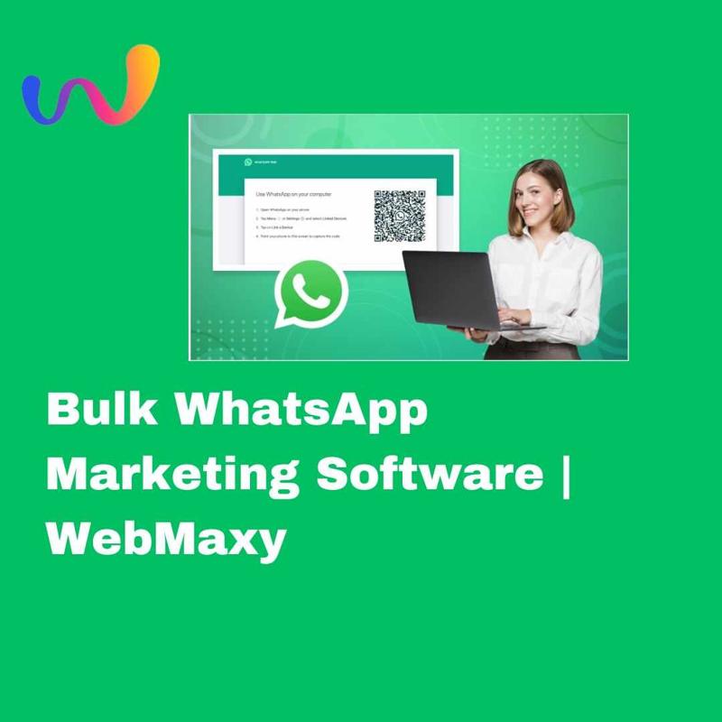Bulk WhatsApp Marketing Software | WebMaxy