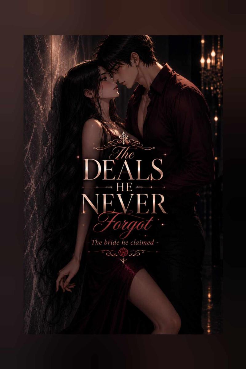 The Deals He never Forgot | The bride he claimed
