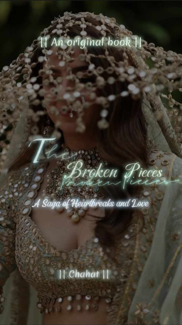 The Broken Pieces ~ The saga of heartbreak and love