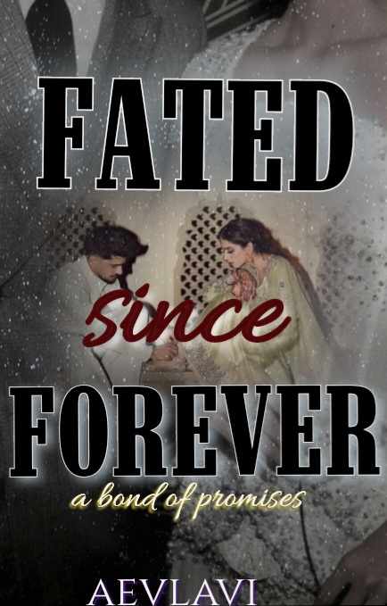 FATED SINCE FOREVER:A bond of promises