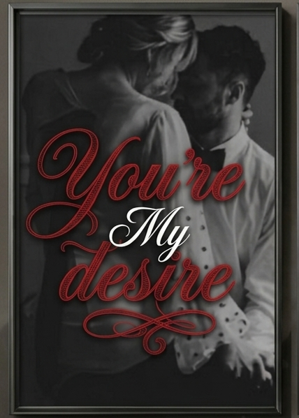 You are my desire