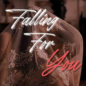 Falling For You