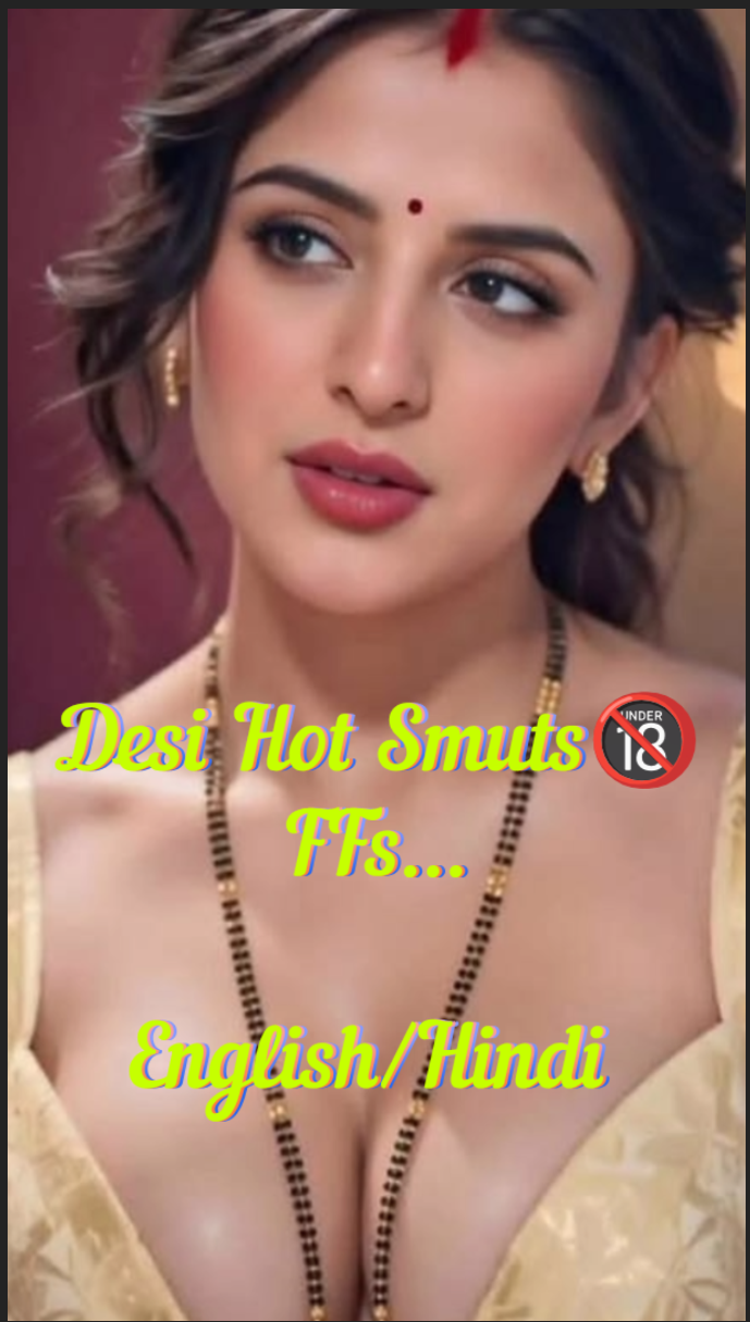 Desi Hot Sexy Smuts🔞 FFs