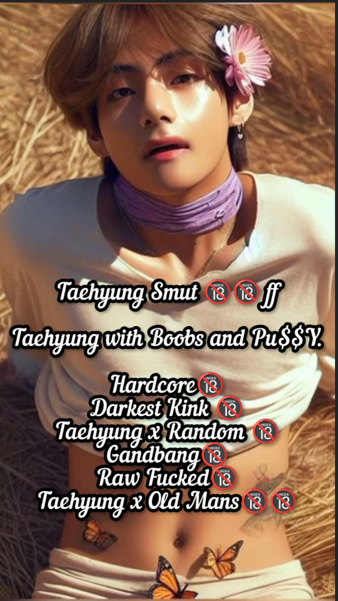 Taehyung Smuts🔞 ff Taehyung with Boobs and Pu$Y