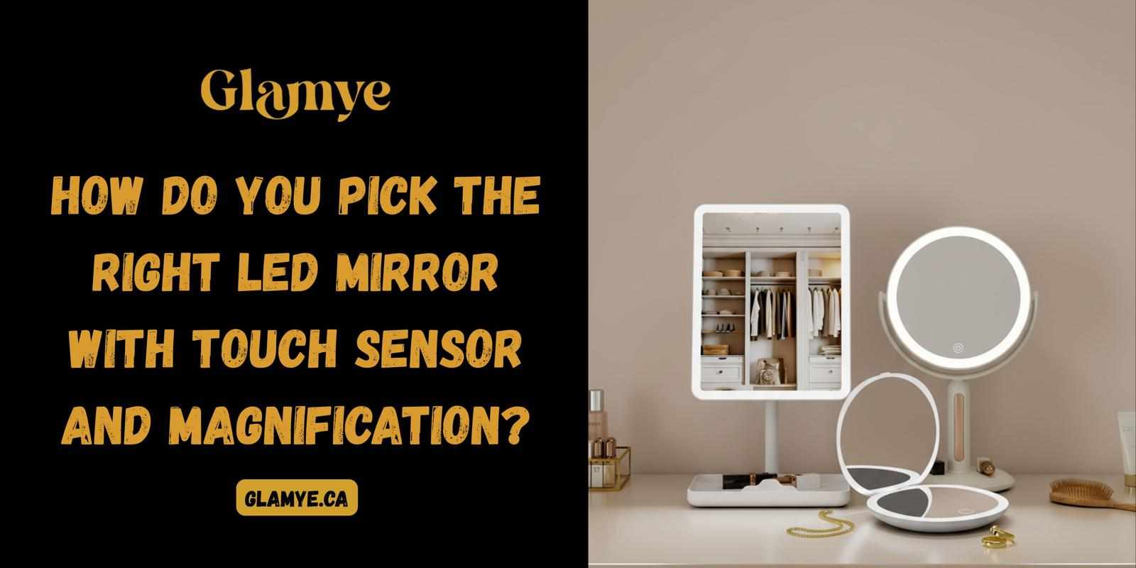 How Do You Pick the Right LED Mirror with Touch Sensor and Magnification?