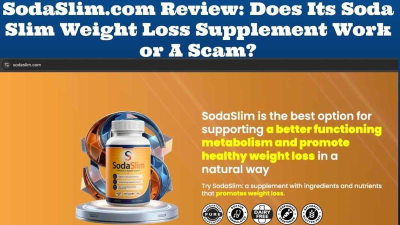 SodaSlim: What Is It, How Does It Work, Ingredients, Benefits, Side Effects, and How to Buy