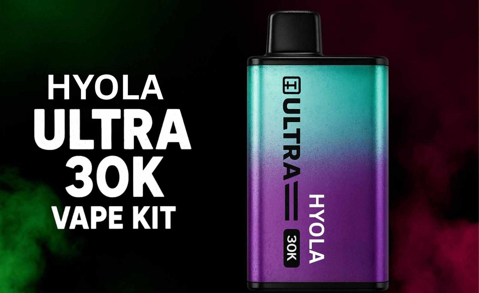 Power and Precision Combined in Hyola Ultra 30k Vape Kit