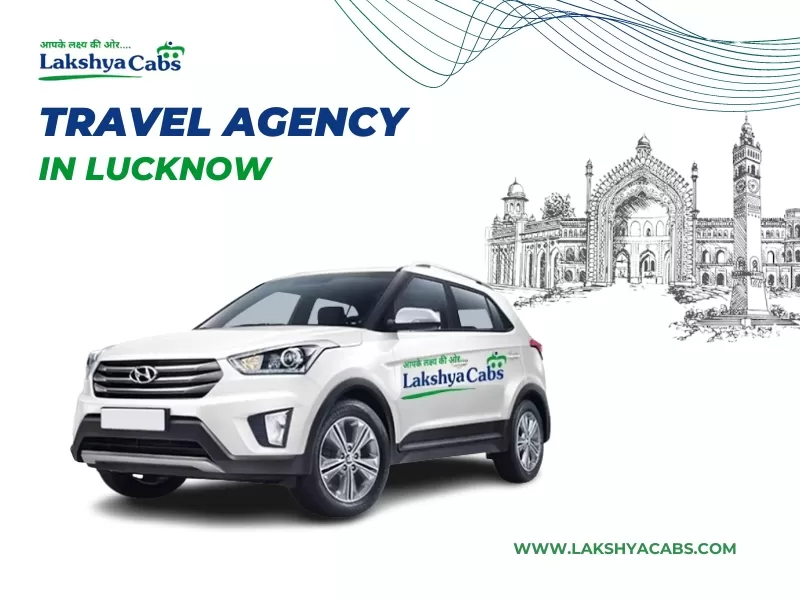 Best Travel Agency In Lucknow | Lakshya Cabs