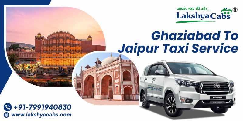 Jaipur Taxi from Ghaziabad | Lakshya Cabs Online