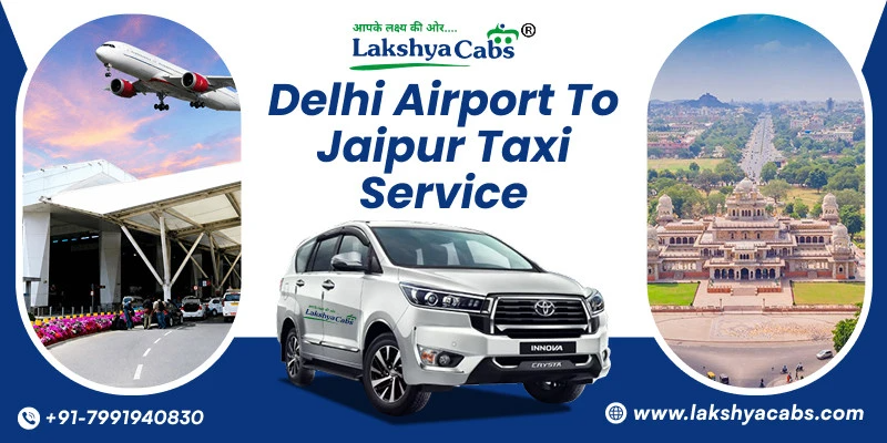 Delhi Airport To Jaipur Cab Hire – Safe & Fast