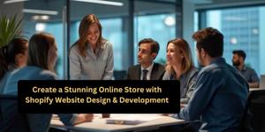 Create a Stunning Online Store with Shopify Website Design & Development