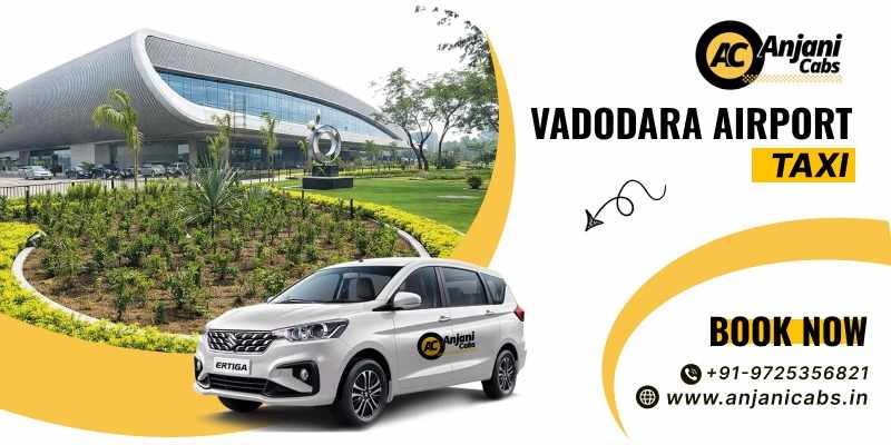 Vadodara Airport Taxi Service – 24/7 Reliable & Affordable Airport Transfers