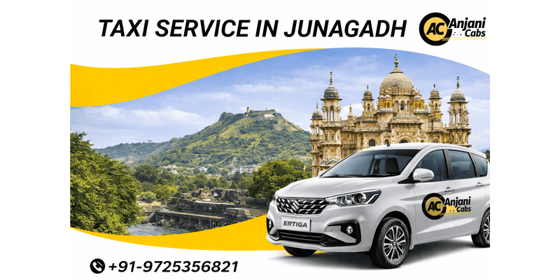 Taxi Service in Junagadh: A Simple Guide for City and Nearby Travel