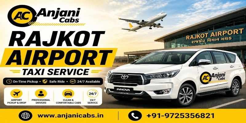 Rajkot Airport Taxi by Anjani Cabs: Booking and Contact Info