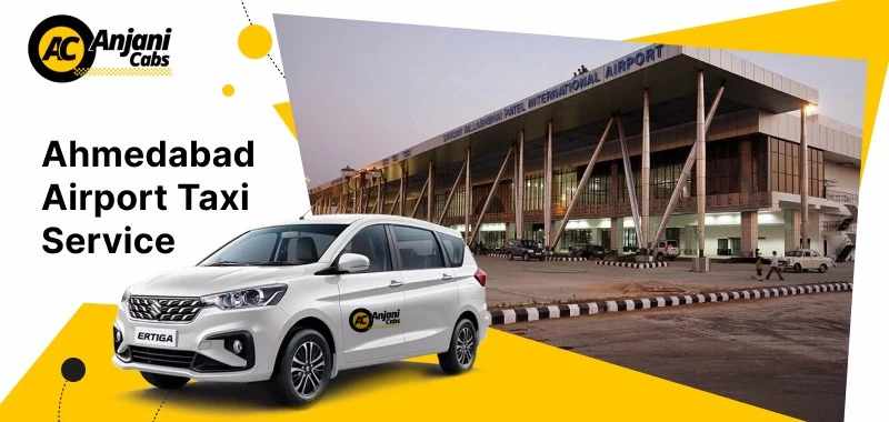 Ahmedabad Airport Taxi Service: Easy Booking and Comfortable Travel