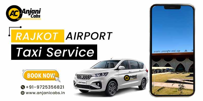 Rajkot Airport Taxi Service: Reliable Cabs for Stress-Free Travel
