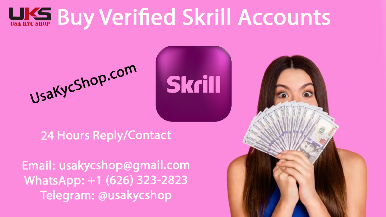 One of The Most Top Site to Buying Verified Skrill Accounts