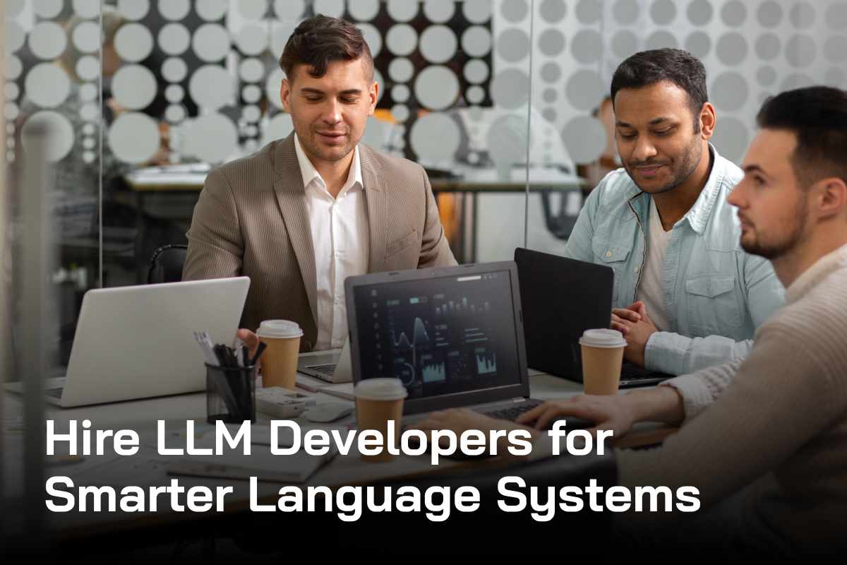 Hire LLM Developers for Smarter Language Systems