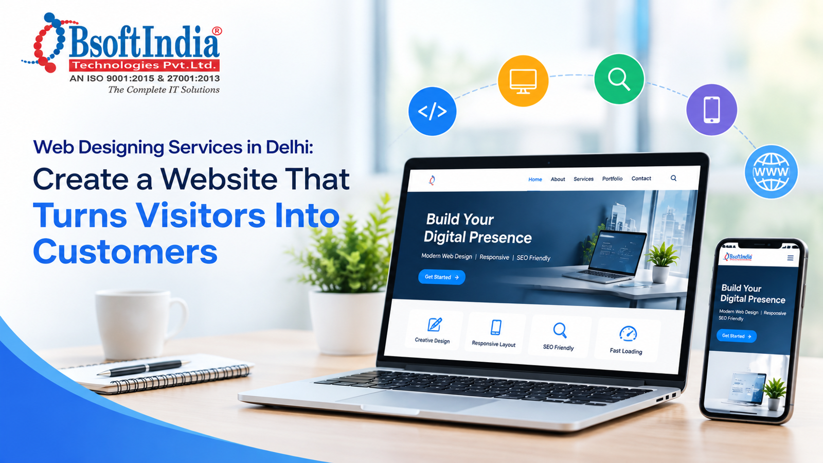 Web Designing Services in Delhi: Create a Website That Turns Visitors Into Customers