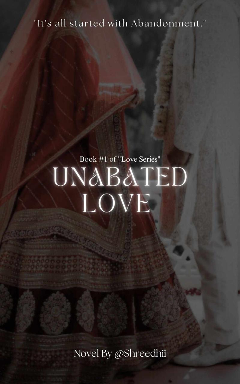 UNABATED LOVE