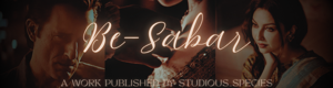 1. Be-Sabar ~ Rehman × Ulfat (one-shot)