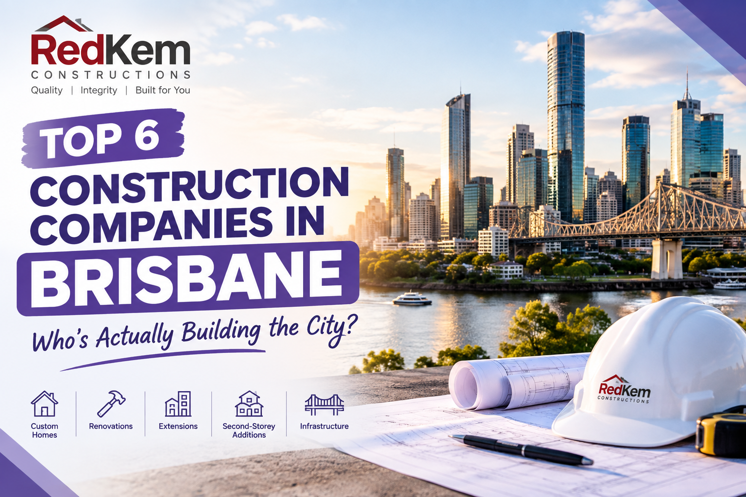 Top 6 Construction Companies in Brisbane: Who’s Building the Future of the City?