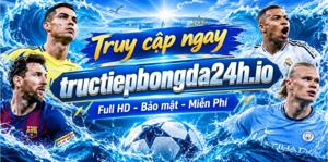 Trực Tiếp Bóng Đá 24H IO – Cập Nhật Trận Đấu Nổi Bật Trên Sân Cỏ
