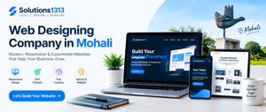 Web Designing Company in Mohali: Building Websites That Turn Visitors Into Customers