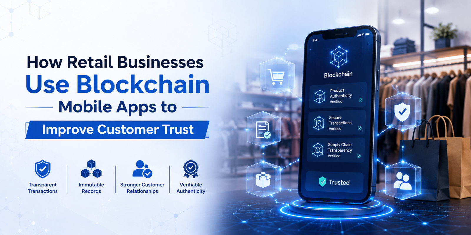 How Retail Businesses Use Blockchain Mobile Apps to Improve Customer Trust