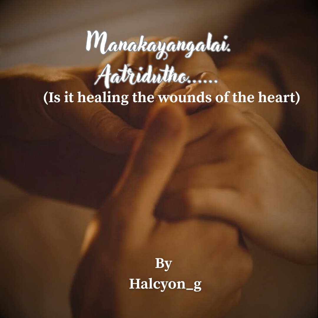Maanakayangalai Aatridutho (Is it healing the wounds of heart)