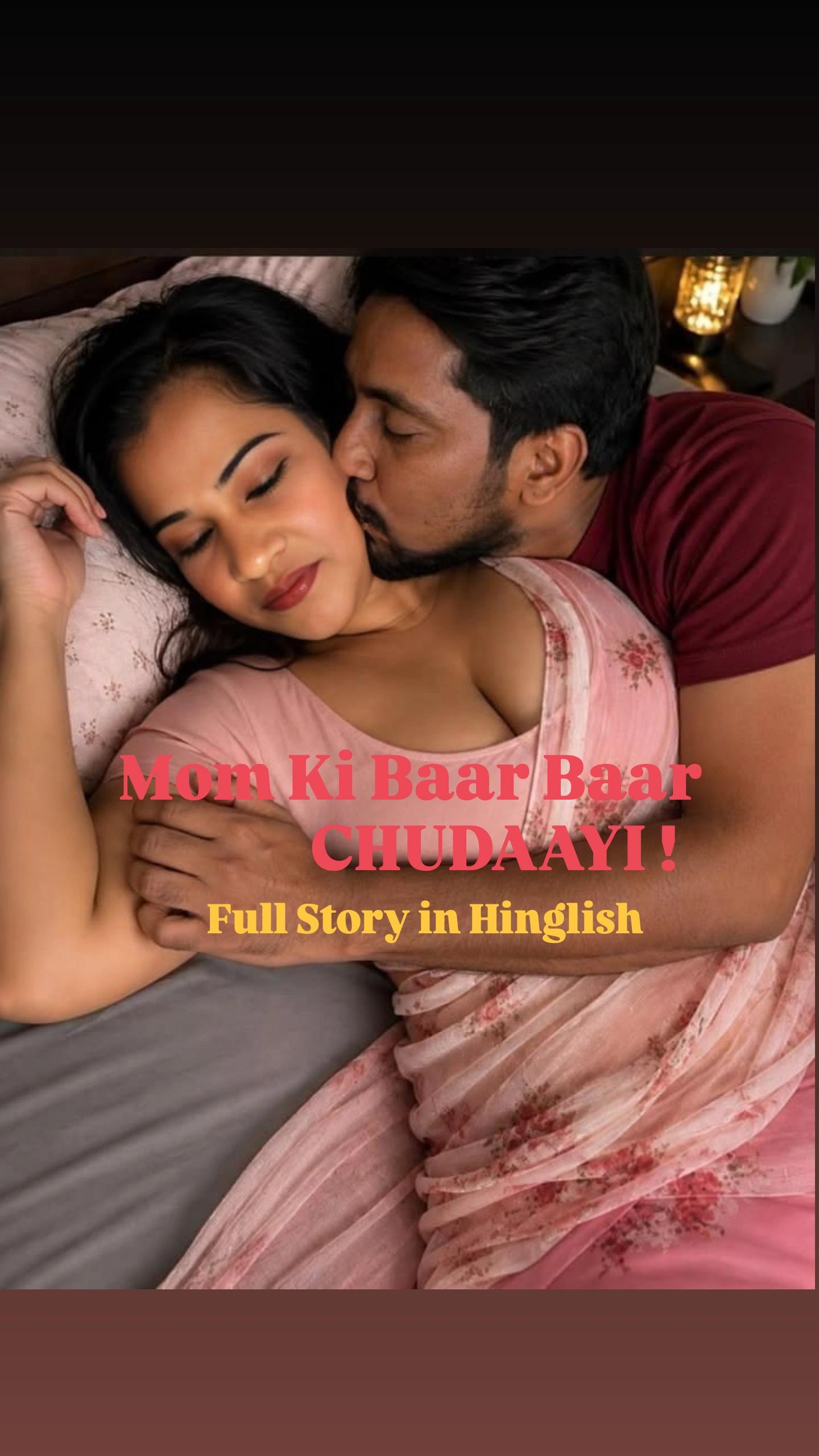 Mom Ki Baar Baar Chudaayi 🍆🍒💦🍑- Full Erotic Hinglish 🔞
