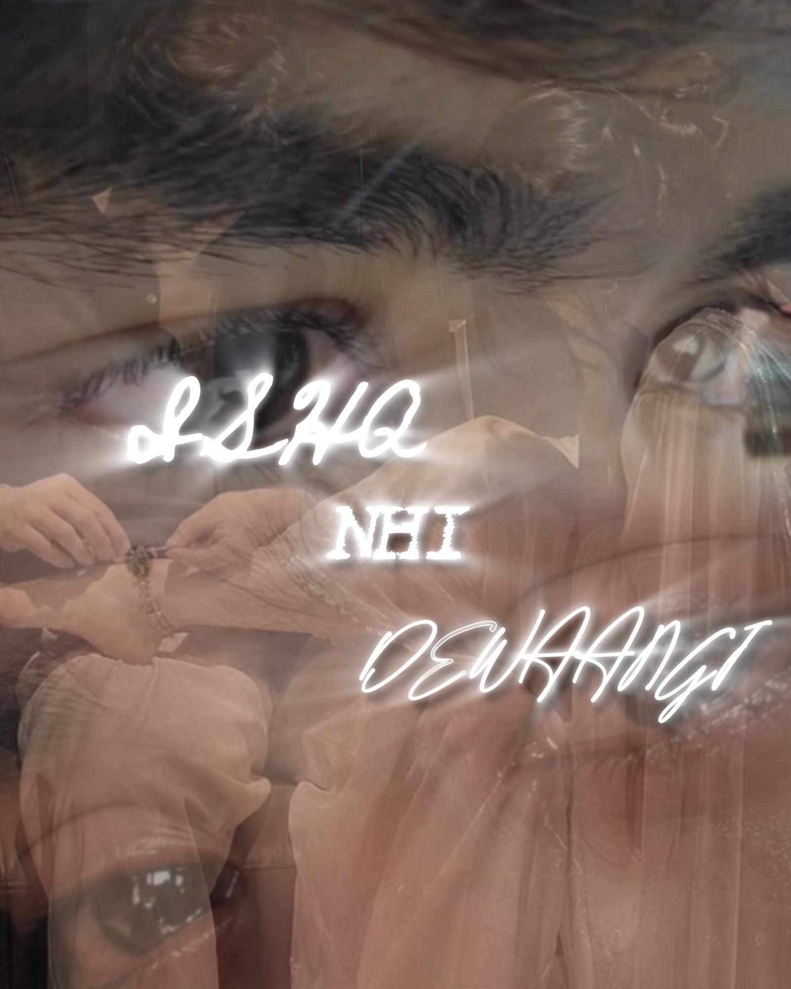 Ishq nhi deewangi