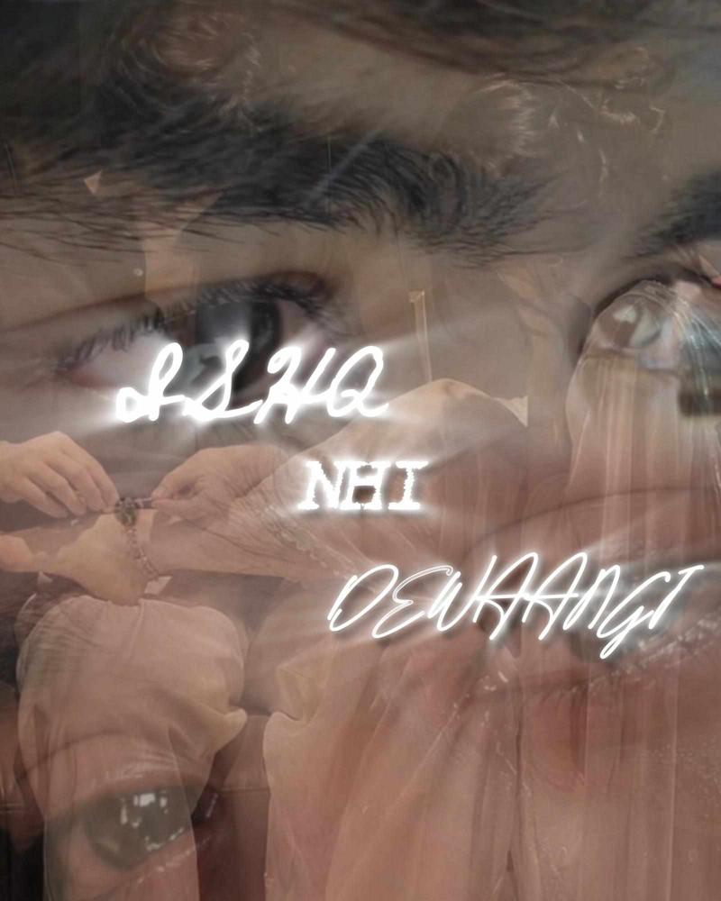 Ishq nhi deewangi