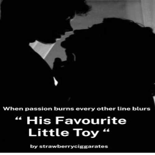 His Favourite Little Toy (On Wattpad | Completed)