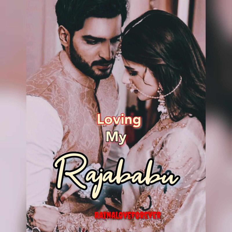 Loving my Rajababu