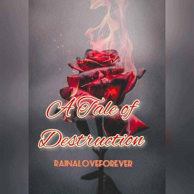 A Tale of Destruction