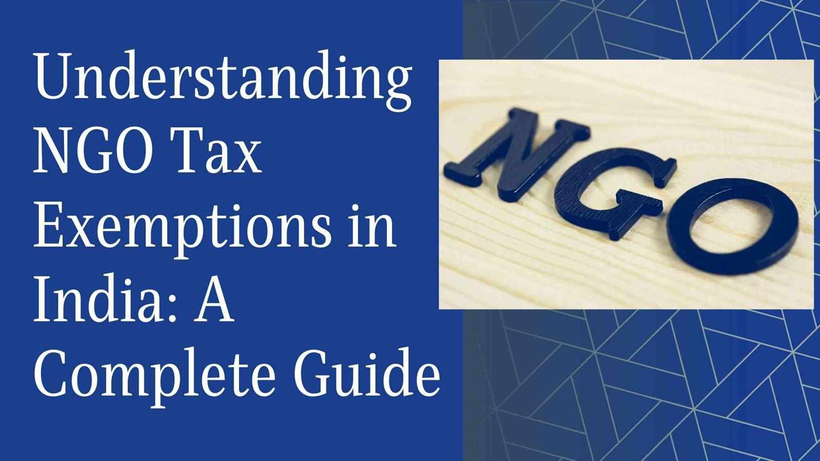 Understanding NGO Tax Exemptions in India: A Complete Guide